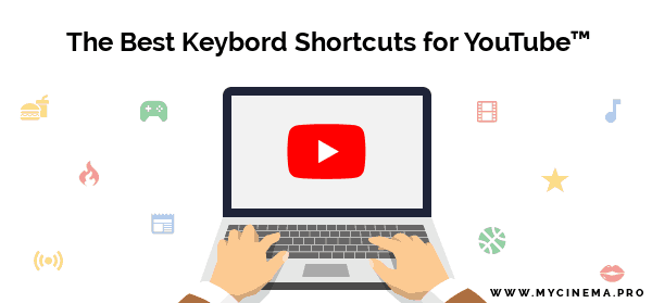 The Best Keybord Shortcuts for YouTube